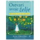 Ostvari svoje želje - Abrahamova učenja - 365 načina da ostvariš svoje želje