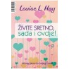 Živite sretno, sada i ovdje! - Afirmacijama do boljeg života