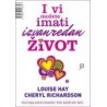 I vi možete imati izvanredan život
