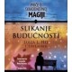 Slikanje budućnosti - Priče o svakodnevnoj magiji