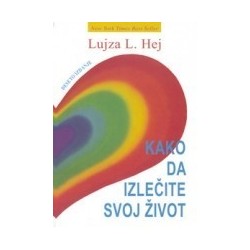 Kako da izlečite svoj život