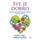 Sve je dobro - Iscelite sopstveno telo korišćenjem medicine, afirmacije i intuicije