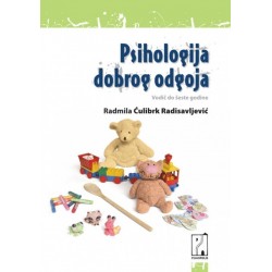 Psihologija dobrog odgoja - Vodič do šeste godine