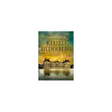Istinita priča o klubu Bilderberg