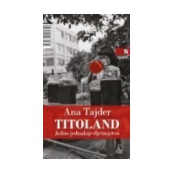 Titoland - Jedno jednakije djetinjstvo