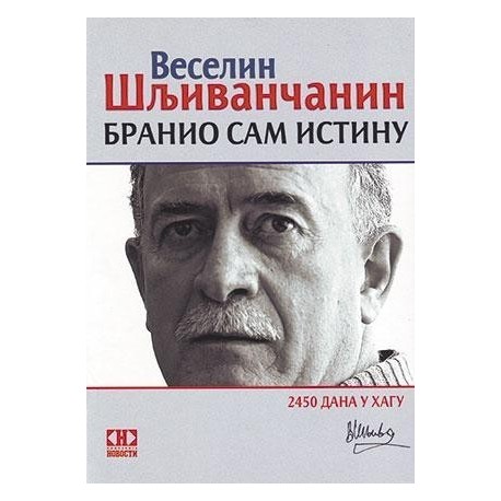 Branio sam istinu - 2450 dana u Hagu