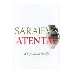 Sarajevo atentat - Sto godina poslije