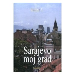 Sarajevo moj grad - Knjiga 3.