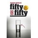 Fifty-fifty / 50:50