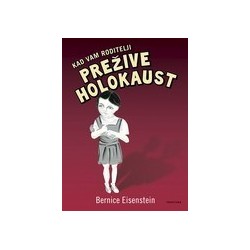 Kad vam roditelji prežive holokaust    +