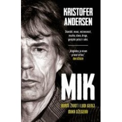 Mik - Burni život i ludi genij mika Džegera