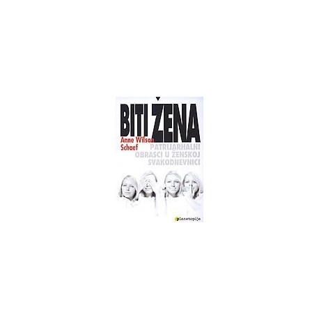 Biti žena - Patrijarhalni obrasci u ženskoj svakodnevnici
