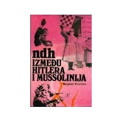 NDH između Hitlera i Mussolinija