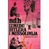 NDH između Hitlera i Mussolinija