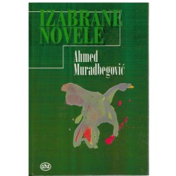 Izabrane novele - Ahmed Muradbegović