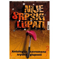 Nije srpski lupati - Antologija suvremene srpske gluposti