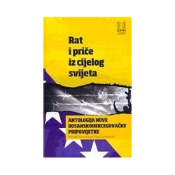 Rat i priče iz cijelog svijete - Antologija bosanskohercegovačke pripovijetke    +