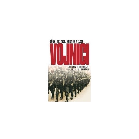 Vojnici - Zapisnici o ratovanju, ubijanju i umiranju    +