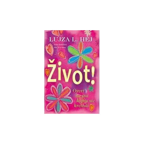 Život! - Osvrt na put kojim ste krenuli