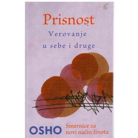 Prisnost - Verovanje u sebe i druge