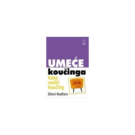 Umeće Koučinga - Kako voditi koučing