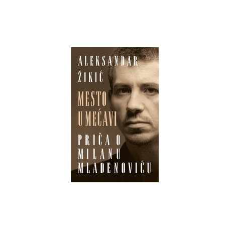 Mesto u mećavi - Priča o Milanu Mladenoviću