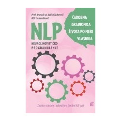 NLP - Neurolinvističko programiranje - Čarobna gradionica života po meri vlasnika