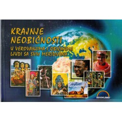 Krajnje neobičnosti u verovanjime i običajima ljudi sa svih meridijana