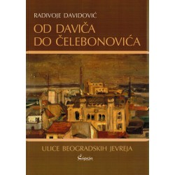 Od Daviča do Čelebanovića - Ulice beogradskih Jevreja