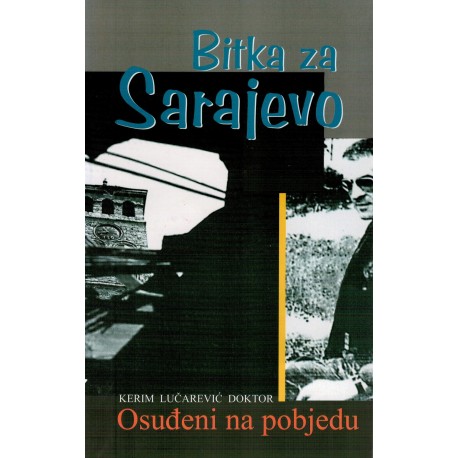 Bitka za Sarajevo - Osuđeni na pobjedu