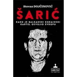 Šarić - Kako je balkanski kokainski kartel osvojio Evropu