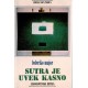 Sutra je kasno