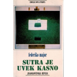 Sutra je kasno