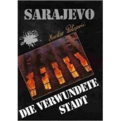 Sarajevo - Die verwundete Stadt
