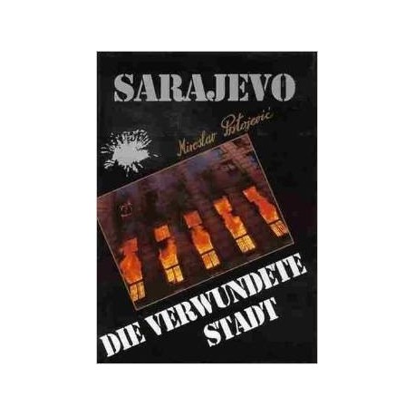 Sarajevo - Die verwundete Stadt