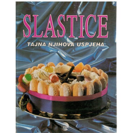Slastice - Tajna njihova uspjeha