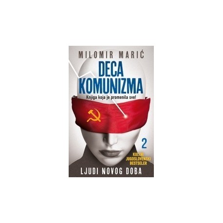 Deca Komunizma 2 - Ljudi novog doba