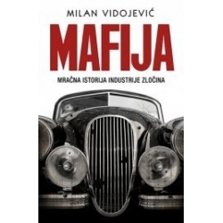 Mafija - Mračna istorija industrije zločina