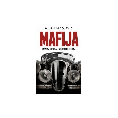 Mafija - Mračna istorija industrije zločina