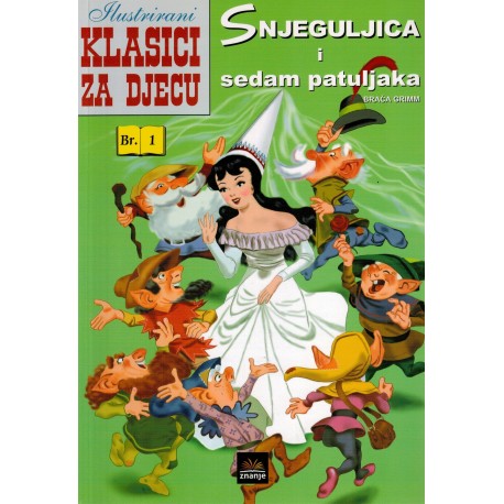 Klasici za djecu Br.1. - Snjeguljica i sedam patuljaka