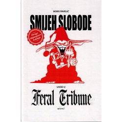 Smijeh slobode - Uvod u Feral Tribune     +