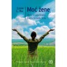 Moć žene - Vodič o uspješnom životu za svaku ženu