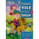 Patuljci, vile, vilenjaci, vragolani