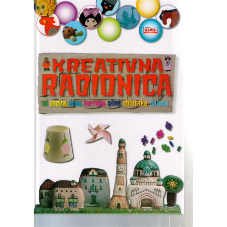 Kreativna radionica - Od papira, drva, kartona, gline, oblutaka, balon