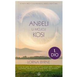 Anđeli u mojoj kosi 1. dio
