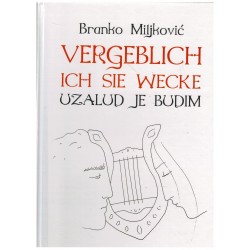 Vergeblich ich die wecke - Uzalud je budim